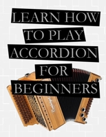 Learn How To Play Accordion For Beginners B08PJM35HX Book Cover