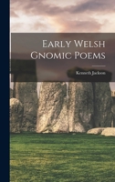 Early Welsh gnomic poems 1016605412 Book Cover