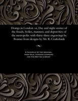 Doings in London: Or, Day and Night Scenes of the Frauds, Frolics, Manners, and Depravities of the Metropolis 1535803584 Book Cover