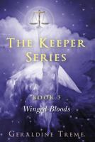 The Keepers Series Book 3: Winged Bloods 149973672X Book Cover