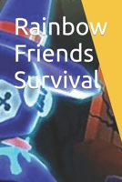 Rainbow Friends Survival B0BYBKVCW1 Book Cover