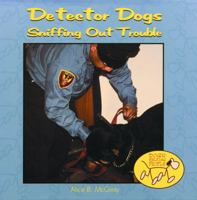 Detector Dogs: Sniffing Out Trouble (Dogs Helping People) 0823952177 Book Cover