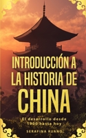 Introducción a la historia de China: El desarrollo desde 1900 hasta hoy (Spanish Edition) 3967160203 Book Cover