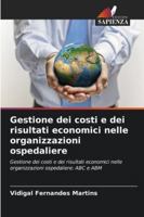 Gestione dei costi e dei risultati economici nelle organizzazioni ospedaliere 6209254489 Book Cover