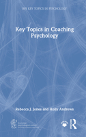 Key Topics in Coaching Psychology (BPS Key Topics Series) 103268643X Book Cover