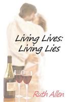 Living Lives: Living Lies 1467896888 Book Cover