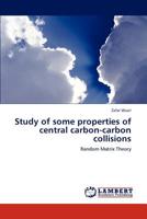 Study of some properties of central carbon-carbon collisions: Random Matrix Theory 3848420015 Book Cover