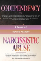 Codependency and Narcissistic Abuse: 2 books in 1: Recovery Cure Plan to Healing Your Inner Child. No More Breaking Up Relationships. Practical Guide to Recovery From an Emotional Abuse Syndrome, Thri 1801130701 Book Cover