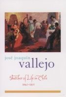 Sketches of Life in Chile: 1841-1851 (Library of Latin America) 0195128664 Book Cover