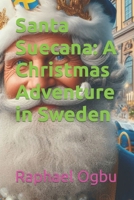 Santa Suecana: A Christmas Adventure in Sweden B0CP9NRBBX Book Cover