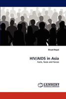 HIV/AIDS in Asia: Facts, faces and forces 383836029X Book Cover