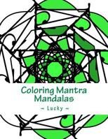 Coloring Mantra Mandalas: Lucky 1942005237 Book Cover