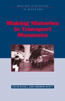 Making Histories in Transport Museums 0718501063 Book Cover