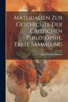 Materialien zur Geschichte der Critischen Philosophie, erste Sammlung 1022710044 Book Cover