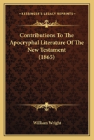 Contributions To The Apocryphal Literature Of The New Testament 1120182190 Book Cover