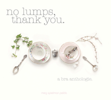 No Lumps, Thank You.: A Bra Anthologie 0764341936 Book Cover