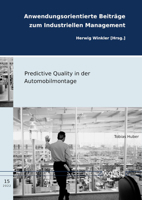 Predictive Quality in Der Automobilmontage (Anwendungsorientierte Beitrage Zum Industriellen Management, 15) 3832554777 Book Cover