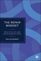 The Repair Mindset: How to Fix Off-Grid Solar Power in Kenya 1529250870 Book Cover