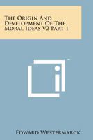 The Origin And Development Of The Moral Ideas V2 Part 1 1163121436 Book Cover