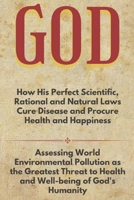 Study of God: How His Perfect Scientific Natural Laws Cure Disease and Give Health and Happiness: The Reality Behind the Coronavirus (COVID-19) Pandemic null Book Cover