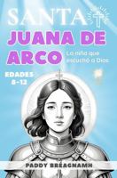 Santa Juana de Arco: La niña que escuchó a Dios (Mini Saints & Missionaries Library) (Spanish Edition) B0GT1575MK Book Cover