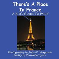 There's A Place In France, A Kid's Guide To Paris 1935118579 Book Cover