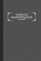 Vehicle Maintenance Log Book: Mini Vehicle Service Record Book, Auto Maintenance Log Book & Repairs Journal for Cars, Trucks And Motorcycles with ... Journal (Vehicle Repairs Journal for Cars) 1670277674 Book Cover