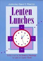 Lenten Lunches: Reflections on the Weekday Readings for Lent and Easter Week 0867162430 Book Cover