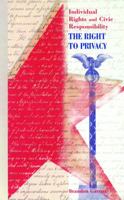 The Right to Privacy (Individual Freedom, Civic Responsibility) 1435886615 Book Cover