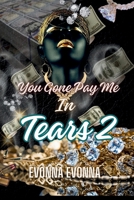 You Gone Pay Me In Tears: BOOK TWO B0FHZGB2NQ Book Cover