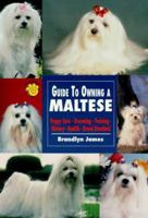 Guide to Owning a Maltese: Puppy Care, Grooming, Training, History, Health, Breed Standard (Re Dog Series) 0793818710 Book Cover