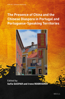 The Presence of China and the Chinese Diaspora in Portugal and Portuguese-Speaking Territories 9004472983 Book Cover