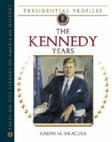 The Kennedy Years (Presidential Profiles) 0816054444 Book Cover