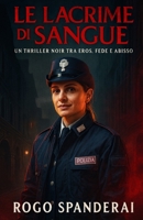 Le lacrime di sangue: Là dove l’acqua piange, il confine tra amore e dannazione scompare (Italian Edition) B0FP16V7VK Book Cover