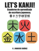 Let's Kanji!: Cuaderno de aprendizaje de escritura japonesa (Spanish Edition) 1688150218 Book Cover