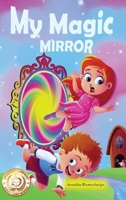 MY MAGIC MIRROR: Adventure and Mystery in the Magical world of Fantasy 177776890X Book Cover
