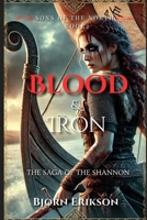 Blood and Iron: The Saga of the Shannon, A Viking Tale. (Sons of the North) B0DQXD2FVK Book Cover