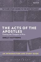 The Acts of The Apostles: An Introduction and Study Guide: Taming the Tongues of Fire 0567671232 Book Cover