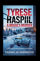 Tyrese Haspil: A Mogul’s Murder: A Rising Mogul and the Assistant Who Took Everything B0GHQQTP7R Book Cover