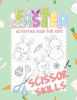 Easter Scissor Skills Activities Book for Kids: | A fun coloring and cutting for Toddlers and Preschool B08Z2RKYXF Book Cover