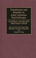Transference and Empathy in Asian American Psychotherapy: Cultural Values and Treatment Needs 027594493X Book Cover