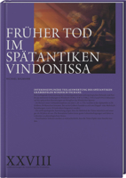 Fruher Tod Im Spatantiken Vindonissa: Interdisziplinare Teilauswertung Des Spatantiken Graberfelds Windisch-Tschanz 3906897877 Book Cover