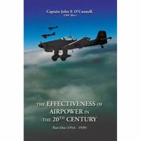 The Effectiveness of Airpower in the 20th Century 0595430821 Book Cover