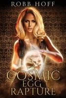 Cosmic Egg Rapture 1940466652 Book Cover