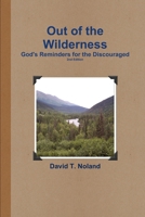 Out of the Wilderness: God's Reminders for the Discouraged 0557665469 Book Cover