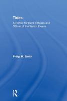 Tides: A Primer for Deck Officers and Officer of the Watch Exams 1138366307 Book Cover