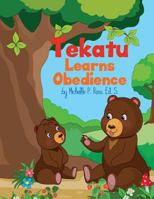 Tekatu Learns Obedience 1946683051 Book Cover