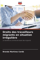 Droits des travailleurs migrants en situation irrégulière: La validité du contrat de travail des migrants (French Edition) B0CK3HL4L7 Book Cover