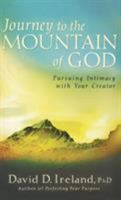 Journey to the Mountain of God: Pursuing Intimacy with Your Creator 0446578517 Book Cover
