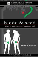 Blood & Seed: What is Eden Really Telling Us? 1976218438 Book Cover